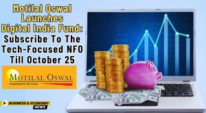 motilal-oswal-launches-digital-india-fund-subscribe-to-the-tech-focused-nfo-till-october-25