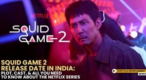 squid-game-2-release-date-in-india-plot-cast-and-all-you-need-to-know-about-the-netflix-series