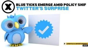 x-users-surprised-by-sudden-blue-ticks-twitters-policy-shift