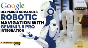 google-deepmind-advances-robotic-navigation-with-gemini-1-5-pro-integration