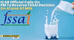 icar-official-calls-on-pm-to-reverse-fssai-decision-on-a1-and-a2-milk