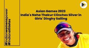 asian-games-2023-indias-neha-thakur-clinches-silver-in-girls-dinghy-sailing