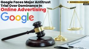 google-faces-major-antitrust-trial-over-dominance-in-online-advertising