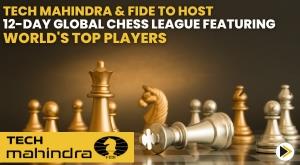 tech-mahindra-and-fide-to-host-12-day-global-chess-league-featuring-world-s-top-players