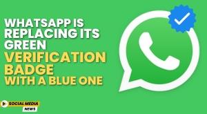 WhatsApp is Replacing Its Green Verification Badge with a Blue One