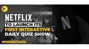 netflix-first-interactive-daily-quiz-show