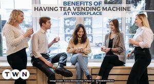 how-a-tea-vending-machine-can-influence-your-office-culture