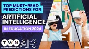 top-must-read-predictions-for-ai-in-education-2024-the-future-of-learning