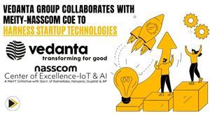 vedanta-group-joins-forces-with-meity-nasscom-centre-of-excellence-to-harness-cutting-edge-tech-from-startups