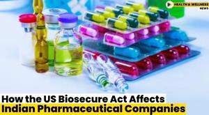 how-the-us-biosecure-act-affects-indian-pharmaceutical-companies