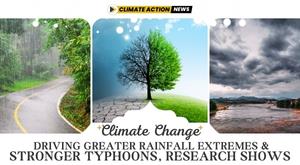 climate-change-driving-greater-rainfall-extremes-and-stronger-typhoons-research-shows