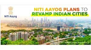 niti-aayog-plans-to-revamp-indian-cities