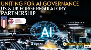 uniting-for-ai-governance-us-and-uk-forge-regulatory-partnership