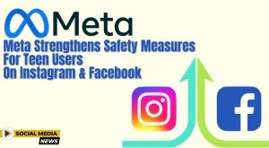 meta-strengthens-safety-measures-for-teen-users-on-instagram-and-facebook