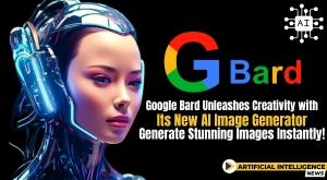 google-bard-unleashes-creativity-with-its-new-ai-image-generator-generate-stunning-images-instantly
