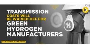 transmission-costs-will-be-waived-off-for-green-hydrogen-manufacturers