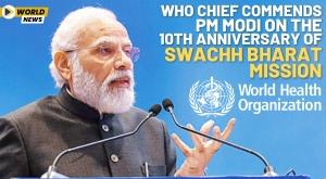 who-chief-commends-pm-modi-on-the-10th-anniversary-of-swachh-bharat-mission