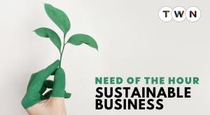 sustainable-business-need-of-the-hour