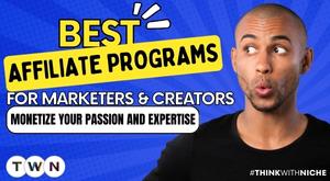 best-affiliate-programs-for-marketers-and-creators-in-2024-monetize-your-passion-and-expertise