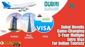 dubai-unveils-game-changing-5-year-multiple-entry-visa-for-indian-tourists