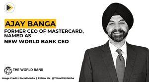 ajay-banga-former-ceo-of-mastercard-named-as-new-world-bank-chief-executive-officer