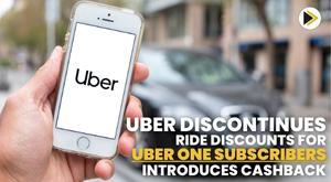 uber-discontinues-ride-discounts-for-uber-one-subscribers-introduces-cashback