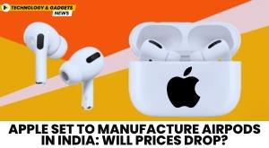 apple-set-to-manufacture-airpods-in-india-will-prices-drop
