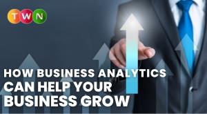 how-business-analytics-can-help-your-business-grow