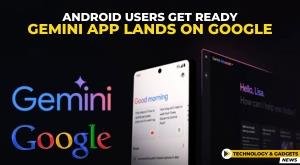 android-users-get-ready-gemini-app-lands-on-google