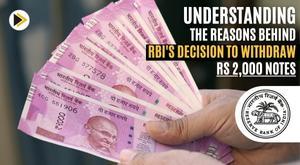 understanding-the-reasons-behind-rbi-decision-to-withdraw-rs-2-000-notes