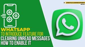 whatsapp-to-introduce-feature-for-clearing-unread-messages-how-to-enable-it
