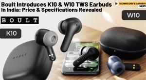 boult-introduces-k10-and-w10-tws-earbuds-in-india-price-and-specifications-revealed