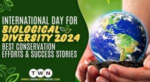 International Day for Biological Diversity 2024: Best Conservation Efforts and Success Stories