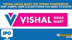 vishal-mega-mart-ipo-opens-tomorrow-gmp-jumps-here-is-everything-you-need-to-know