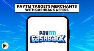 paytm-shifts-focus-to-merchants-introduces-cashback-offers-to-drive-adoption