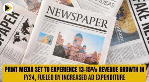 print-media-set-to-experience-13-15-revenue-growth-in-fy24-fueled-by-increased-ad-expenditure-crisil-report