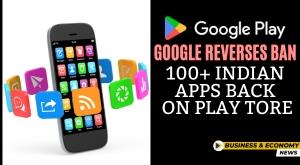 google-reverses-ban-100-pluss-indian-apps-back-on-play-store
