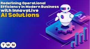 redefining-operational-efficiency-in-modern-business-with-innovative-ai-solutions
