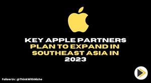 key-apple-partners-plan-to-expand-in-southeast-asia-in-2023