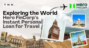 exploring-the-world-hero-fincorp-s-instant-personal-loan-for-travel