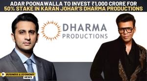 adar-poonawalla-to-invest-rs-1-000-crore-for-50-stake-in-karan-johar-s-dharma-productions