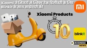 xiaomi-partners-with-blinkit-for-swift-tech-delivery-in-minutes