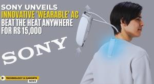 sony-unveils-innovative-wearable-ac-beat-the-heat-anywhere-for-rs-15-000