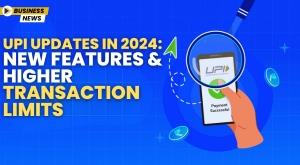 upi-updates-in-2024-new-features-and-higher-transaction-limits