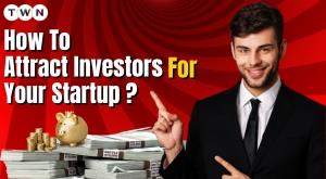 how-to-attract-investors-for-your-startup