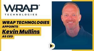 wrap-technologies-appoints-kevin-mullins-as-ceo-paving-the-way-for-future-public-safety-solutions
