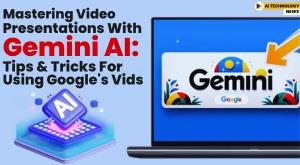 mastering-video-presentations-with-gemini-ai-tips-and-tricks-for-using-google-vids