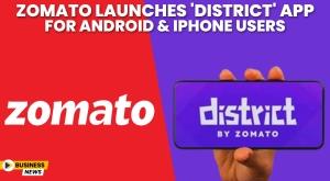 zomato-launches-district-app-for-android-and-iphone-users