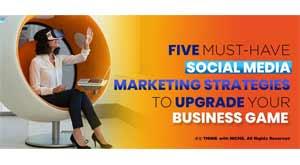 five-must-have-social-media-marketing-strategies-to-upgrade-your-business-game