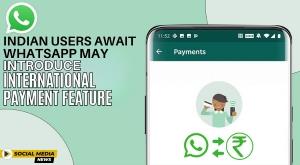 indian-users-await-whatsapp-may-introduce-international-payment-feature